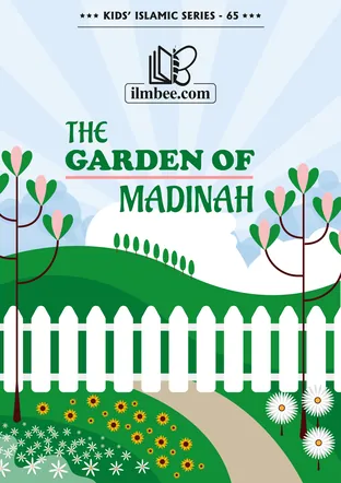 Cover of The Garden of Madinah, ilmbee Series 01 book 65