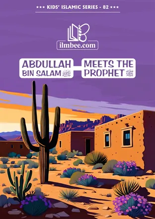 Cover of Abdullah bin Salam Meets the Prophet, ilmbee Series 01 book 82