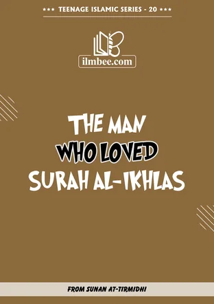Cover of The Man Who Loved Surah Al-Ikhlas, Teenage Islamic Series book 20