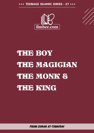 Cover of The Boy, the Magician, the Monk & the King, Teenage Islamic Series book 27