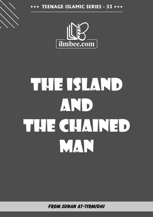Cover of The Island and the Chained Man, Teenage Islamic Series book 33