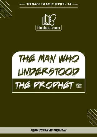 Cover of The Man Who Understood the Prophet, Teenage Islamic Series book 34
