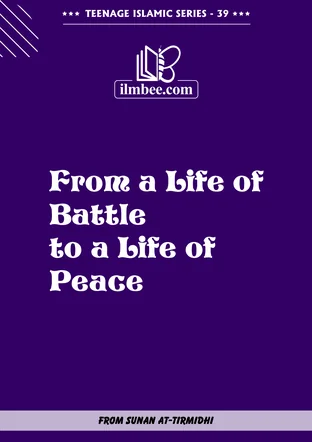 Cover of From a Life of Battle to a Life of Peace, Teenage Islamic Series book 39